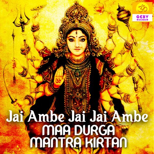 Jai Ambe Jai Jai Ambe - Maa Durga Mantra Kirtan