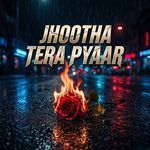Jhootha Tera Pyaar