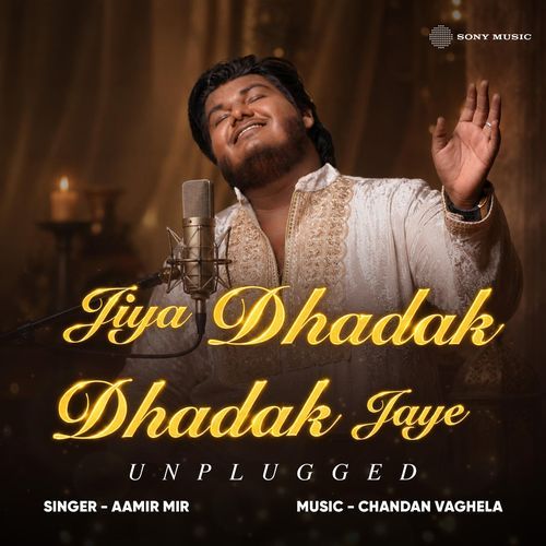 Jiya Dhadak Dhadak Jaye (Unplugged)