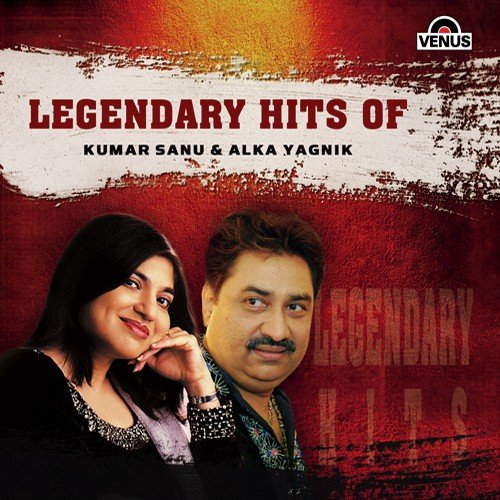 Legendary Hits Of Kumar Sanu & Alka Yagnik