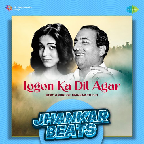 Logon Ka Dil Agar - Jhankar Beats