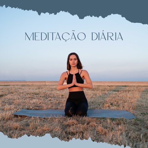 Meditação Diária: Música Relaxante Para Meditação E Contemplação