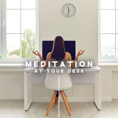 Meditation at Your Desk: Office Meditation, Stress Relief, Effective Work_poster_image