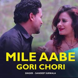 Mile Aabe Gori Chori-CgIhAhNpBUM