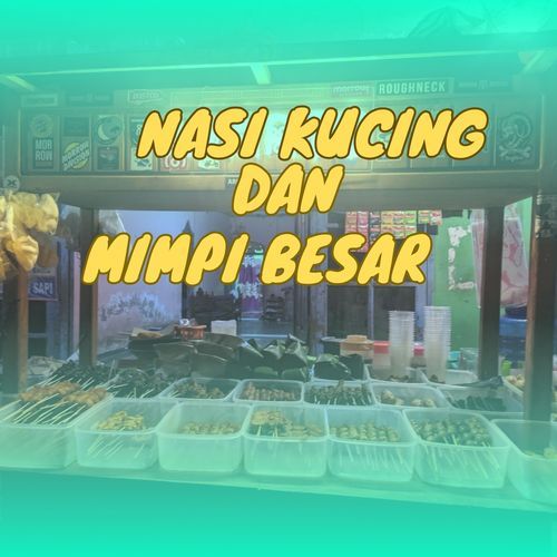 Nasi Kucing Dan Mimpi Besar
