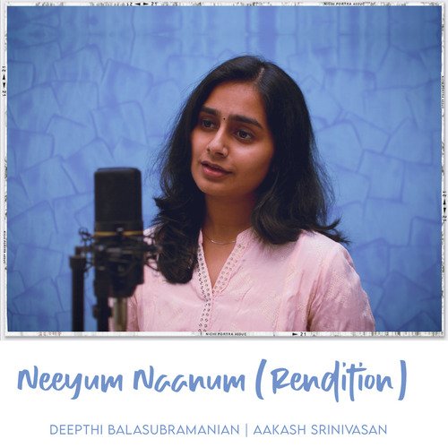Neeyum Naanum - Rendition