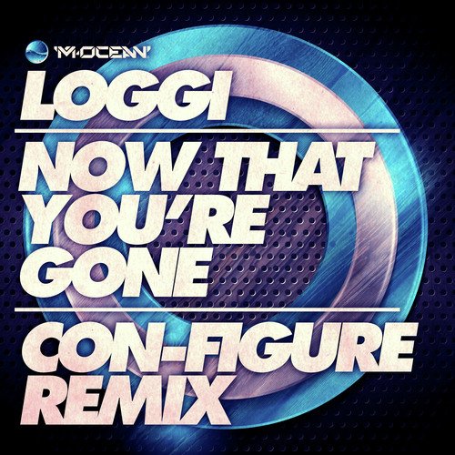 Now That You&#039;re Gone (Con-Figure Remix)_poster_image