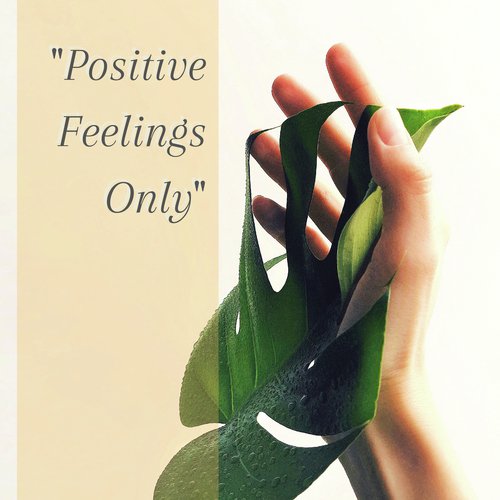 "Positive Feelings Only" - Good Vibes for Great Moments_poster_image