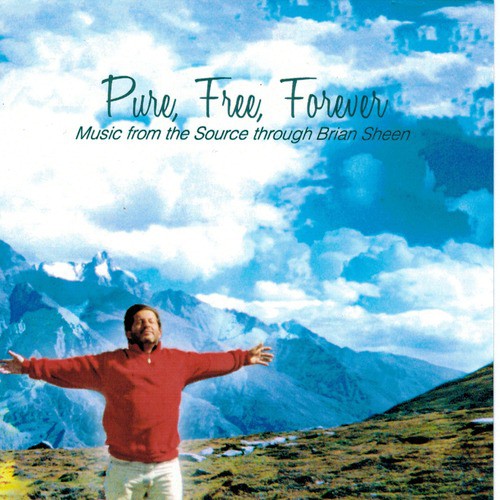 Pure, Free, Forever - Music from the Source Through Brian Sheen