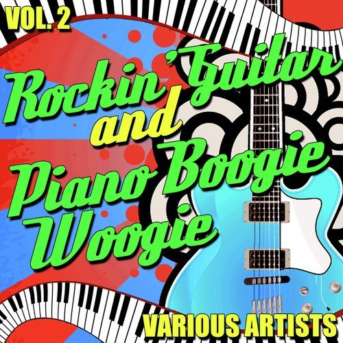 Rockin' Guitar and Piano Boogie Woogie: Vol. 2