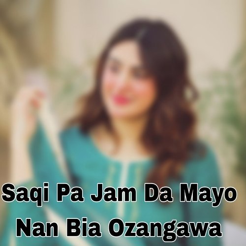 Saqi Pa Jam Da Mayo Nan Bia Ozangawa