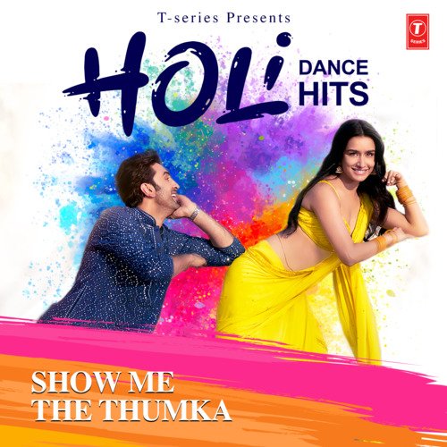 Show Me The Thumka - Holi Dance Hits