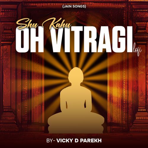 Shu Kahu Oh Vitragi (Jain Songs) (LoFi)