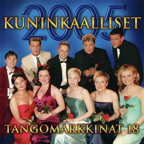 Tangomarkkinat 18 - 2005 Kuninkaalliset Songs Download - Free Online Songs  @ JioSaavn