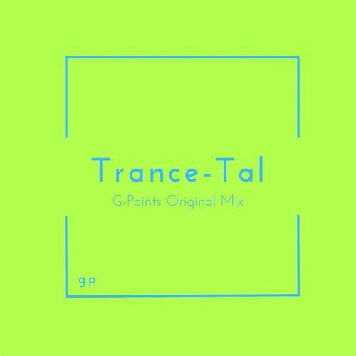 Trance-Tal (G-Points Original Mix)