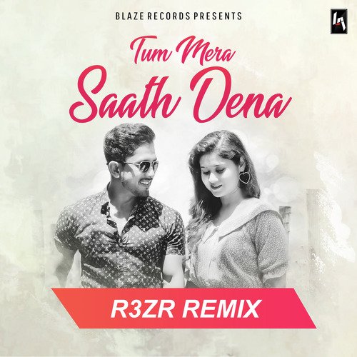 Tum Mera Saath Dena (R3ZR Remix)