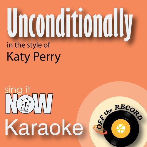 Unconditionally (In the Style of Katy Perry) [Karaoke Version]