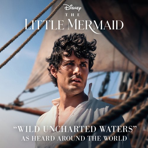 Wild Uncharted Waters (From “The Little Mermaid”)_poster_image