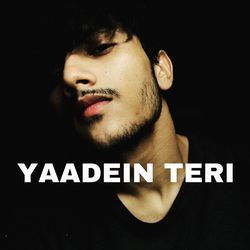 Yaadein Teri-CisnZjIDUVU