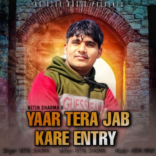 Yaar Tera Jab Kare Entry