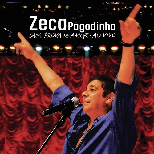Zeca Pagodinho - Uma Prova De Amor Ao Vivo (Live)