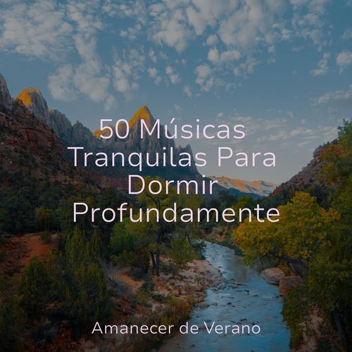 50 Músicas Tranquilas Para Dormir Profundamente_poster_image