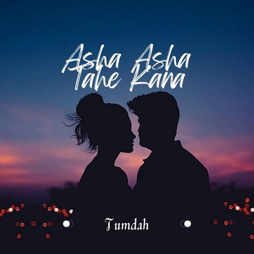 Asha Asha Tahe Kana