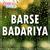 Barse Badariya