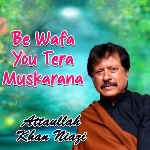 Be Wafa You Tera Muskarana