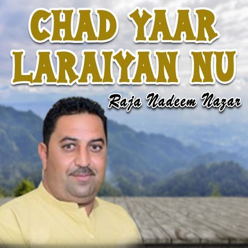 Chad Yaar Laraiyan Nu