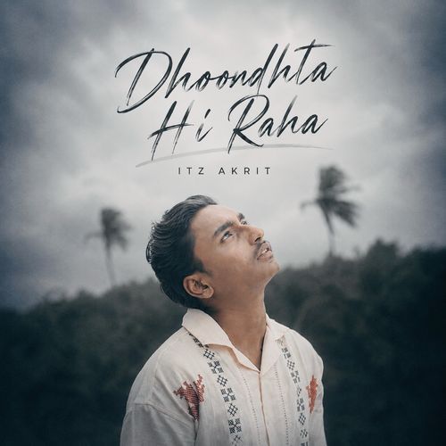 Dhoondhta Hi Raha