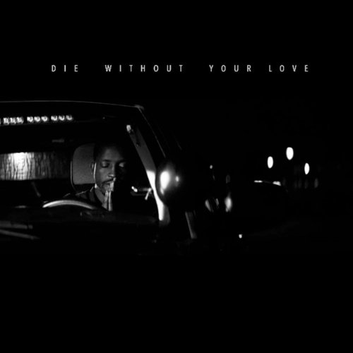 Die Without Your Love