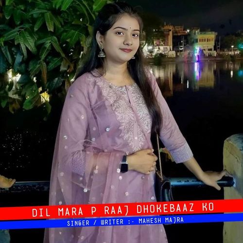 Dil Mara P Raaj Dhokebaaz Ko