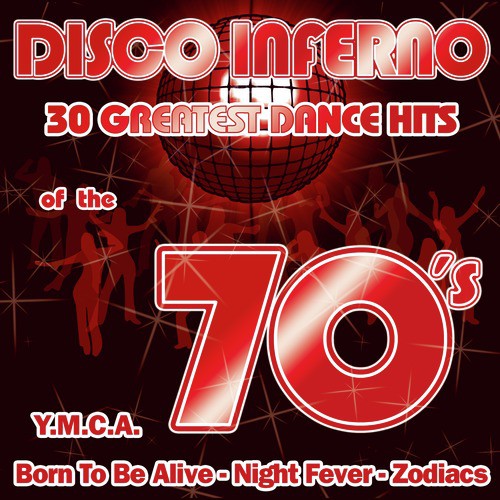 Disco Inferno-30 Greatest Dance Hits of the 70's