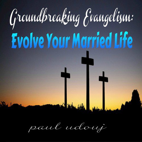 Evolve Your Married Life