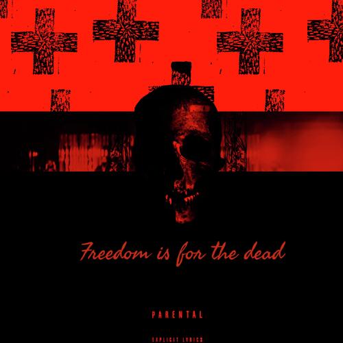 Freedom Is For The Dead cover art