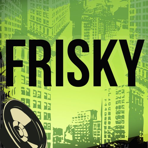 Frisky (A Tribute to Tinie Tempah)