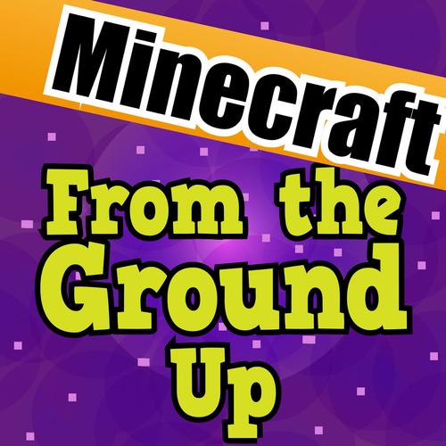 From The Ground Up Instrumental Karaoke A Minecraft Song Song Download From From The Ground Up Minecraft Jiosaavn