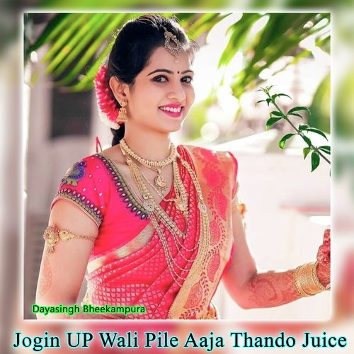 Jogin up Wali Pile Aaja Thando Juice