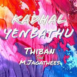 Kadhal Yenbathu (feat. M. Jagathees)-QjodeFkBTmQ