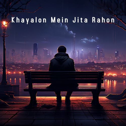 Khayalon Mein Jita Rahon