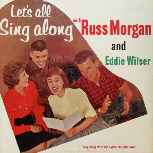 Let's All Sing Along with Russ Morgan and Eddie Wilser