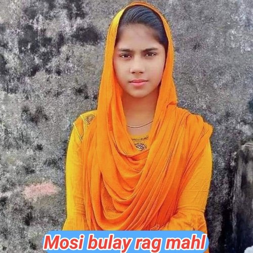 Mosi Bulay Rag Mahl