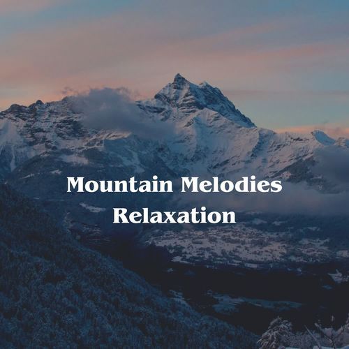 Mountain Melodies Relaxation