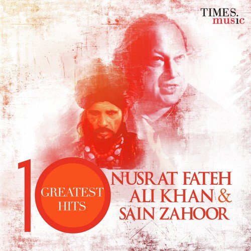 Nusrat Fateh Ali Khan & Sain Zahoor 10 Greatest Hits