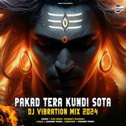 Pakad Tera Kundi Sota DJ Vibration Mix 2024-OCNGewNHRko