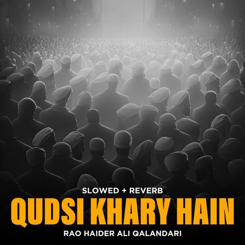 Qudsi Khary Hain (Lofi-Mix)