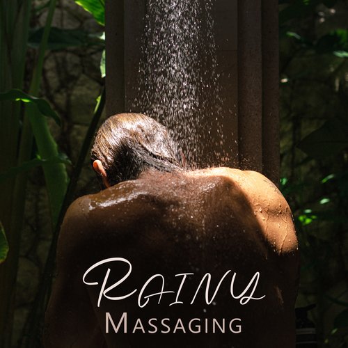 Rainy Massaging: Regenerate Mind and Body in Drops of the Rain – Massage Spa Therapy