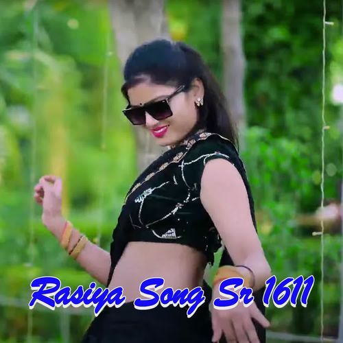 Rasiya Song Sr 1611