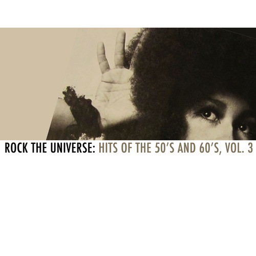 Rock the Universe: Hits of the 50s and 60s, Vol. 3
